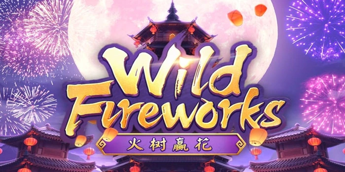 Strategi Main Slot Wild Fireworks Modal Kecil Untung Besar