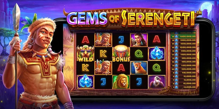 Panduan Bermain Slot Gems Of Serengeti Agar Selalu Cuan