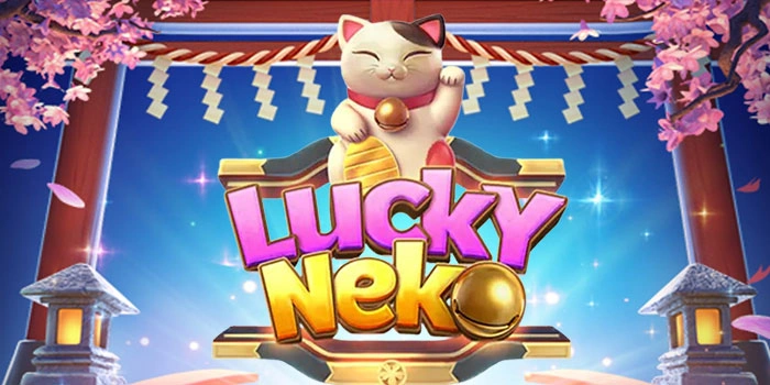 Bocoran Rahasia Raih Jackpot Bermain Slot Lucky Neko