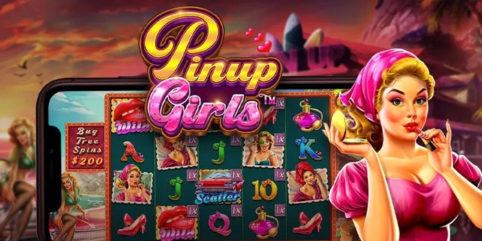 Cara Cerdas Meningkatkan Jackpot Slot Pinup Girls Dengan Mudah