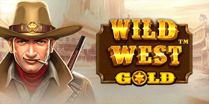 Kunci Bermain Untuk Menang Maxwin di Slot Wild West Gold