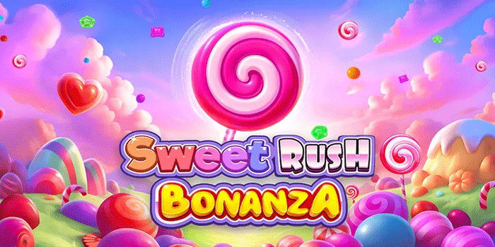 Panduan Lengkap Memahami RTP pada Slot Sweet Rush Bonanza